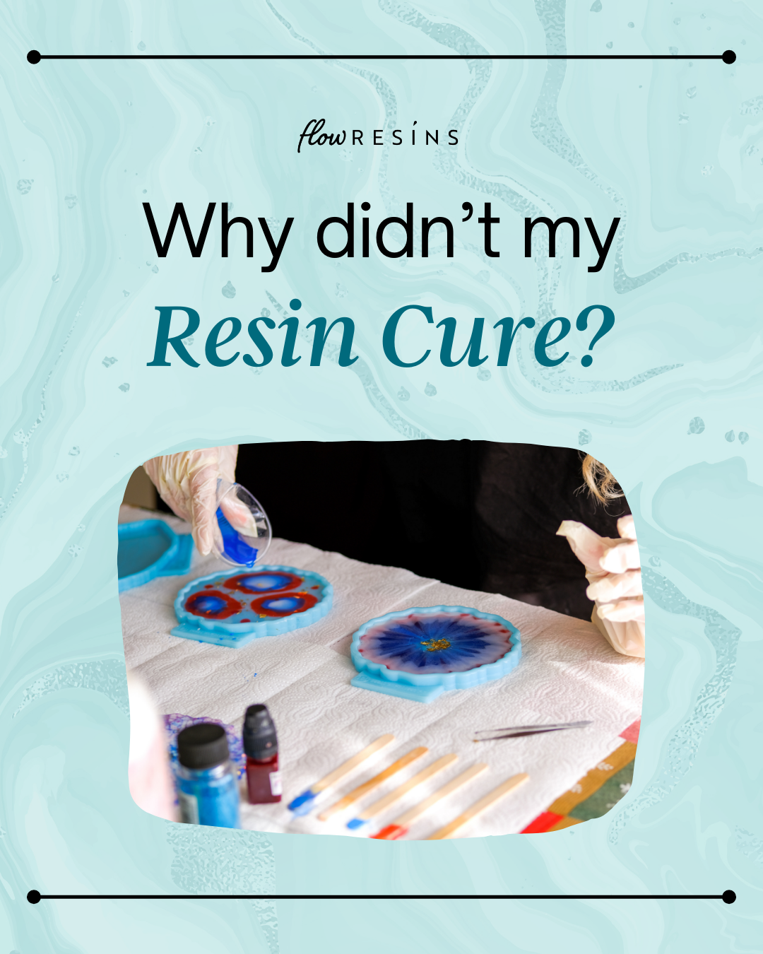 Why Didn't My Resin Cure? Flow Resins