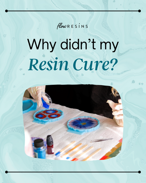 Why Didn't My Resin Cure?